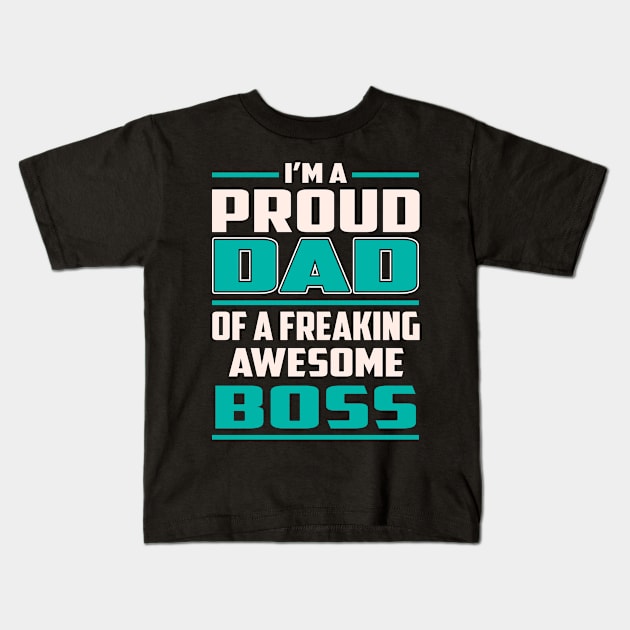 Proud DAD Boss Kids T-Shirt by Rento